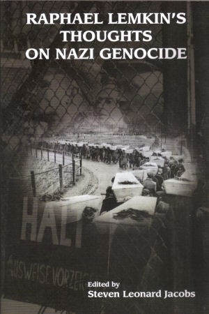 Raphael Lemkin's Thoughts On Nazi Genocide - Not Guilty? (Edited by Steven L. Jacobs)