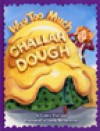 Way Too Much Challah Dough 
