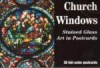 Church Windows: Stained Glass Art in Postcards 