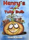 Henry's Life as a Tulip Bulb: Or Developing an Attitude of Gratitude (Linda M. Brandt