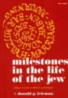 Milestones in the Life of the Jew: A Basic Guide to Belief and Ritual (Donald G. Frieman) 