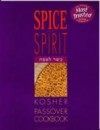 Spice and Spirit the Complete Kosher Cookbook 