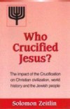 Who Crucified Jesus ( Solomon Zeitlin) 