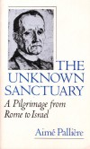 The Unknown Sanctuary: A pilgrimage from Rome to Israel (Aime Palliere)