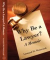 Why Be A Lawyer? A Memoir (Leonard M. Weintraub) 